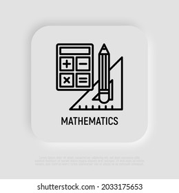 Mathematics symbol thin line icon: calculator, pencil, triangle ruler. Back to school. Vector illustration.