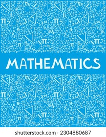 Mathematics textbook. Concept of education. School vector seamless pattern with math formulas, calculations and figures. Algebra, geometry, statistics, basic maths. Vector Illustration