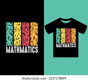 Mathematics Tshirt Design.
Ready to print for apparel, poster, illustration. Modern,  Trendy tee, retro tshirt, colorful, Inspirational, creative, colorful,
vintage t shirt vector.