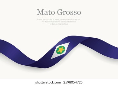 Mato Grosso Flag on Waving Ribbon with Elegant Design. State of Brazil