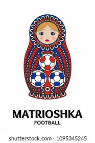 Matrioshka or nesting doll isolated on white background. Matroska is painted in national colors of Russia and has an ornament with football pattern. Vector illustration.