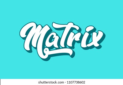 Matrix Hand Written Word Text For Typography Design. Can Be Used For A Logo, Branding Or Card