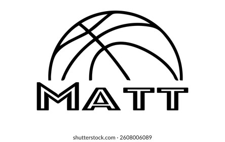 Matt - first name written in sport style and stylized basketball sketch; black color; vector graphics for banners, cards, sweatshirts, prints, cricut, silhouette, sublimation