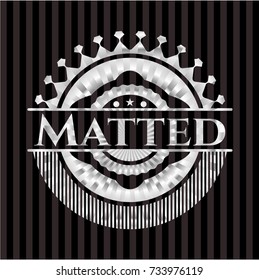 Matted silvery shiny badge