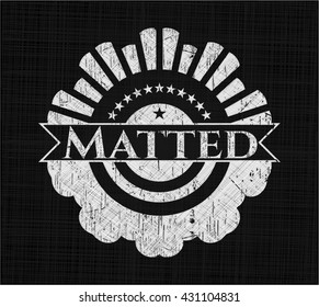 Matted written with chalkboard texture