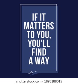 If It Matters To You You'll Find A Way