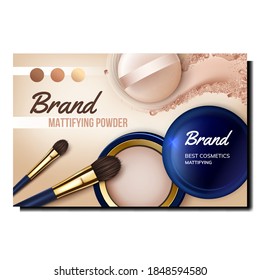 Mattifying Powder Creative Promo Banner Vector. Cosmetic Opened Blank Container, Crushed Powder Palette And Brush Advertise Poster. Facial Skin Care Accessories Style Color Concept Layout Illustration