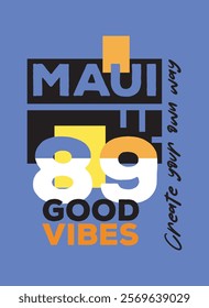 maui good vibes,t-shirt design fashion vector