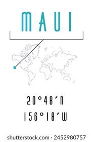 Maui poster or t-shirt graphic design. City coordinates and world map location typography. Creative minimal poster design.