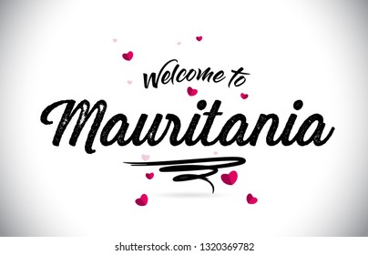 Mauritania Welcome To Word Text with Handwritten Font and Pink Heart Shape Design Vector Illustration.