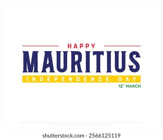 MAURITIUS Independence Day vector design on a white background with flag colors, Typographic Design of MAURITIUS National Day, MAURITIUS typography, Flag colors of Mauritius