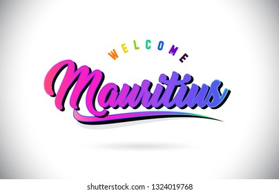 Mauritius Welcome To Word Text with Creative Purple Pink Handwritten Font and Swoosh Shape Design Vector Illustration.