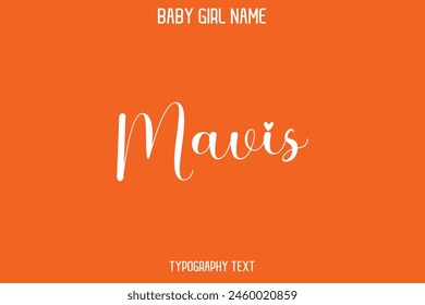 Mavis Baby Girl Name - Handwritten Cursive Lettering Modern Text Typography