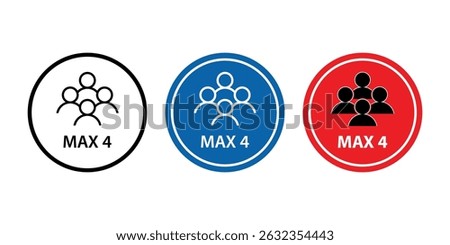 Max 4 people sign. People group icon set. Maximum 4 people symbol. People are not allowed more than four. Vector illustration