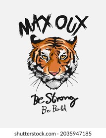 max out slogan with tiger head graphic illustration