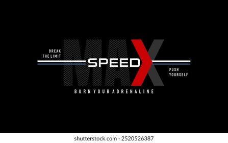 Max speed, abstract typography modern design slogan. Vector illustration graphics for print t shirt, apparels, background, poster, banner, postcard and or social media content.