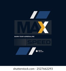 Max, speed, break limit, abstract typography modern design slogan. Vector illustration graphics for print t shirt, apparels, background, poster, banner, postcard and or social media content.