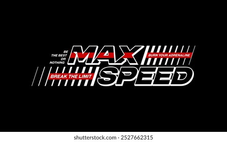 Max, velocidad, límite de ruptura, eslogan de diseño moderno de tipografía abstracta. Gráficos de Ilustración vectorial para camisetas impresas, prendas de vestir, fondo, póster, Anuncio, postal y/o contenido de redes sociales.