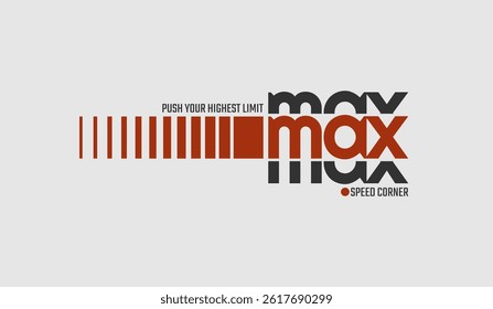 Max speed, break limit, abstract typography modern design slogan. Vector illustration graphics for print t shirt, apparels, background, poster, banner, postcard and or social media content.