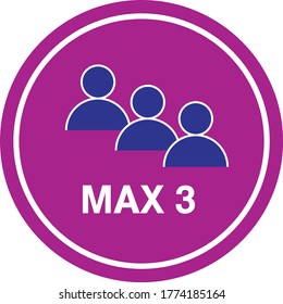 MAXIMUM 3 PEOPLE SIGN VECTOR, CONTENT- MAX 3 PEOPLE ALLOWED, KEEP SOCIAL DISTANCING