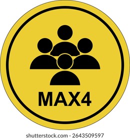 Maximum 4 people. No more than 4 people. Yellow circle sticker. Warning icon. Yellow sign. Circle label.