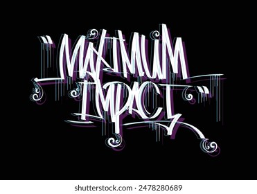 MAXIMUM IMPACT graffiti tag style design