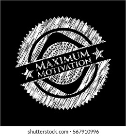 Maximum Motivation chalk emblem written on a blackboard