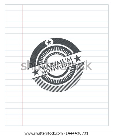 Maximum Motivation emblem drawn in pencil. Vector Illustration. Detailed.