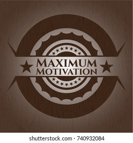 Maximum Motivation retro style wooden emblem Maximum Motivation retro style wooden emblem