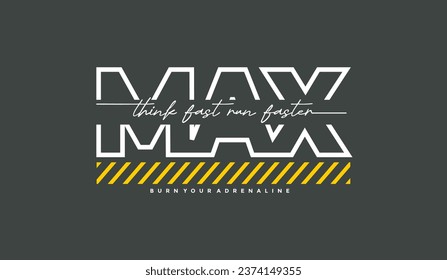 Maximum, run faster, abstract typography modern design slogan. Vector illustration graphics for print t shirt, apparels, background, poster, banner, postcard and or social media content.