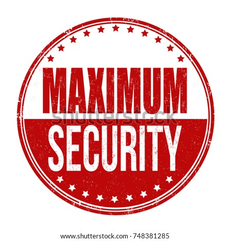 Maximum security grunge rubber stamp on white background, vector illustration