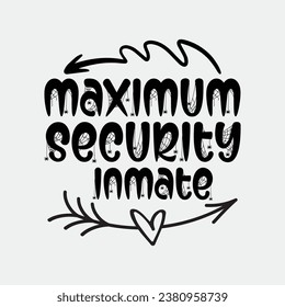 MAXIMUM SECURITY INMATE Funny Prisoner Halloween Gift