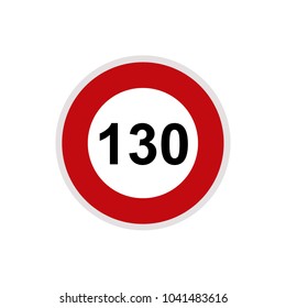Maximum Speed limit sign 130 km/h. Isolated road sign icon on white background.