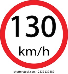 Maximum Speed limit sign 130 km h. Isolated road sign icon on white background.