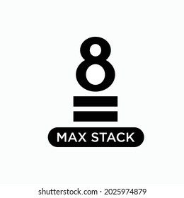 Maximum Stack Icon. Storage Rule Symbol for Goods  - Vector.