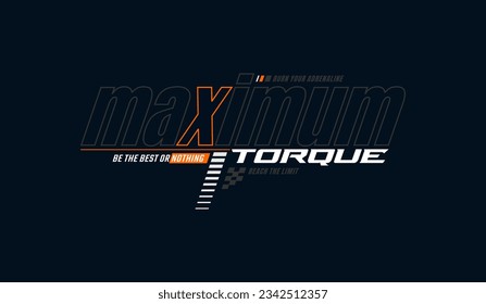 Maximum torque, abstract typography modern design slogan. Vector illustration graphics for print t shirt, apparel, background, poster, banner, postcard and or social media content.