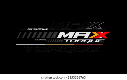 Maximum torque, abstract typography modern design slogan. Vector illustration graphics for print t shirt, apparel, background, poster, banner, postcard and or social media content.