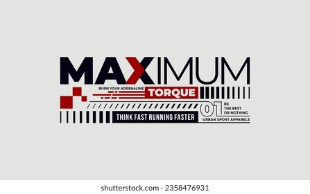 Maximum torque, abstract typography modern design slogan. Vector illustration graphics for print t shirt, apparels, background, poster, banner, postcard and or social media content.