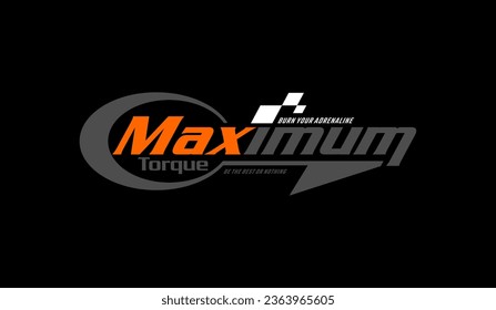 Maximum torque, abstract typography modern design slogan. Vector illustration graphics for print t shirt, apparels, background, poster, banner, postcard and or social media content.