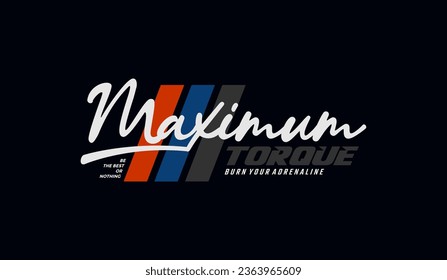 Maximum torque, abstract typography modern design slogan. Vector illustration graphics for print t shirt, apparels, background, poster, banner, postcard and or social media content.