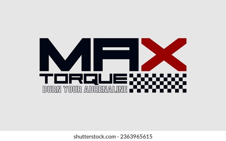 Maximum torque, abstract typography modern design slogan. Vector illustration graphics for print t shirt, apparels, background, poster, banner, postcard and or social media content.