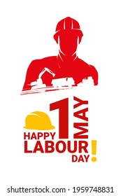 May 1, Happy Labour Day, greeting card template with silhouette of worker, hard hat and construction machinery. Vector illustration with double exposure for card, web banners, flyer, poster design.