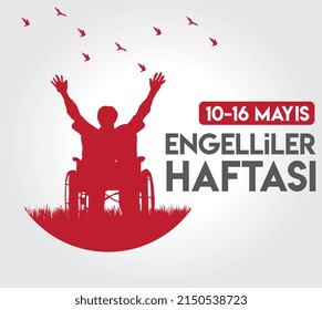 May 10-16 disabled week.  Turkish Translate: 10-16 mayıs engelliler haftasi.