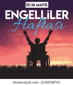 May 10-16 disabled week.  Turkish Translate: 10-16 mayıs engelliler haftasi.