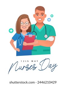 May 12 - International Nurses Day. Young woman nurse with glasses, with stethoscope and folder in her hand stands next to male nurse. Vector illustration.