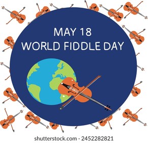 May 18 is WORLD FIDDLE DAY Vector illustration. 
Good for banner, poster, greeting card, party card, invitation, template, advertising, campaign, and social media. 
