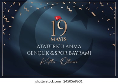 19. Mai Glückliches Gedenken an Atatürk, Jugend- und Sporttag (türkische Übersetzung: 19 Mayıs Atatürkü anma gençlik ve spor bayramı kutlu olsun ) 