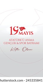 19 de mayo Feliz conmemoración de Atatürk, Día de la Juventud y el Deporte (traducción al turco: 19 Mayıs Atatürkü anma gençlik ve spor bayramı kutlu olsun ) 