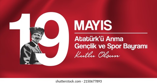 May 19th, Turkish Commemoration of Ataturk, Youth and Sports Day
(Turkish Translate: 19 Mayıs Atatürk'ü Anma Gençlik ve Spor Bayramı)