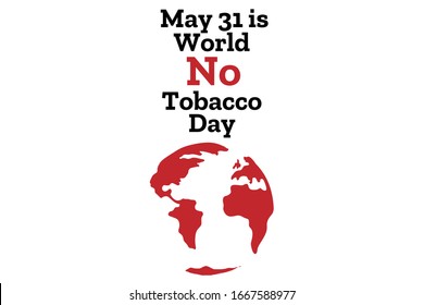 May 31 is World No Tobacco Day. Holiday concept. Template for background, banner, card, poster with text inscription. Vector EPS10 illustration